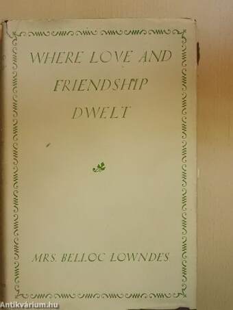 Where Love and Friendship Dwelt