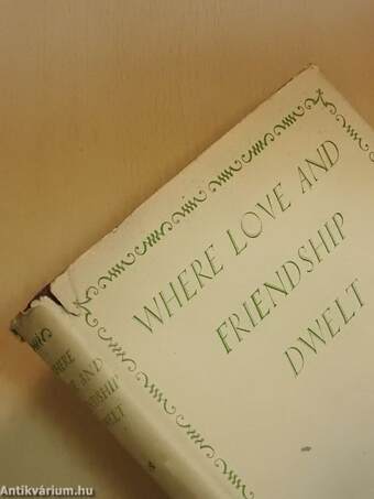 Where Love and Friendship Dwelt