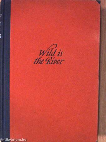 Wild is the river