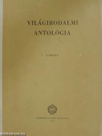 Világirodalmi antológia I.