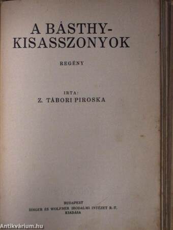 A szamosparti öreg ház/Uj utak/A Básthy-kisasszonyok