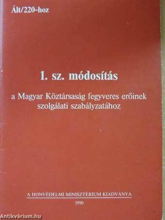 1. sz. módosítás a Magyar Köztársaság fegyveres erőinek szolgálati szabályzatához