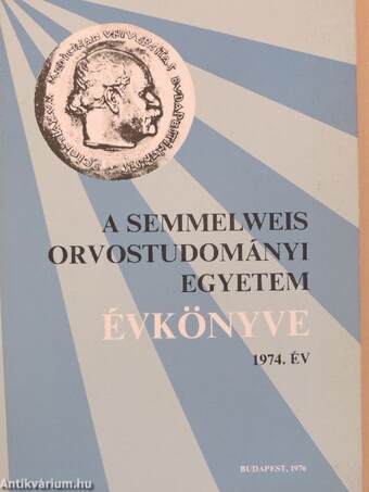 A Semmelweis Orvostudományi Egyetem Évkönyve 1974