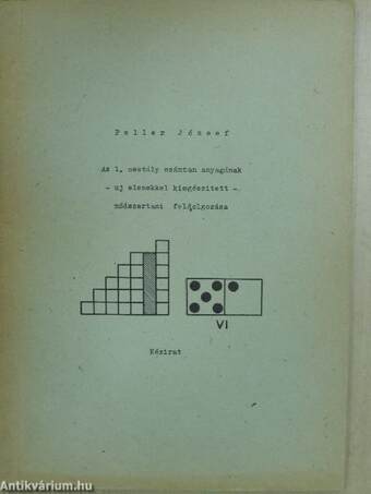 Az 1. osztály számtan anyagának - új elemekkel kiegészített - módszertani feldolgozása