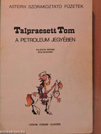 Talpraesett Tom - A petroleum jegyében