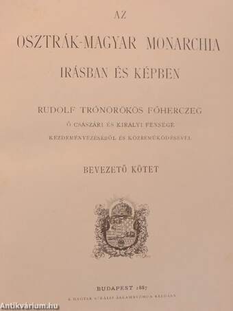 Az Osztrák-Magyar Monarchia irásban és képben - Bevezető kötet