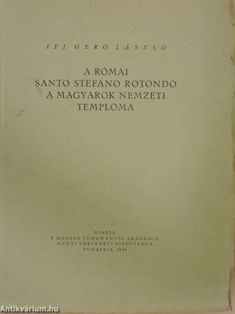 A római Santo Stefano Rotondo a magyarok nemzeti temploma