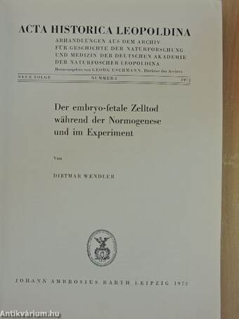 Acta Historica Leopoldina - Der embryo-fetale Zelltod während der Normogenese und im Experiment