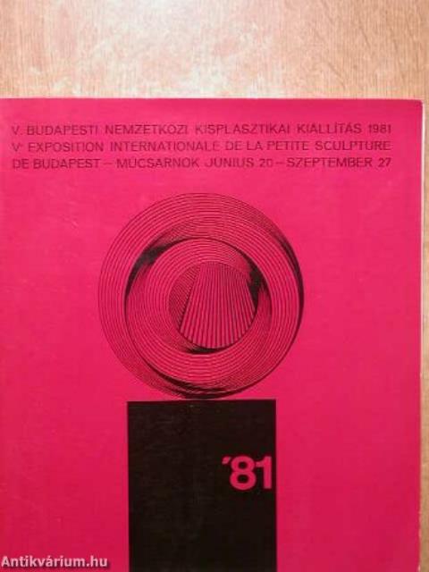 V. Budapesti Nemzetközi Kisplasztikai Kiállítás 1981