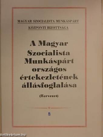 A Magyar Szocialista Munkáspárt országos értekezletének állásfoglalása