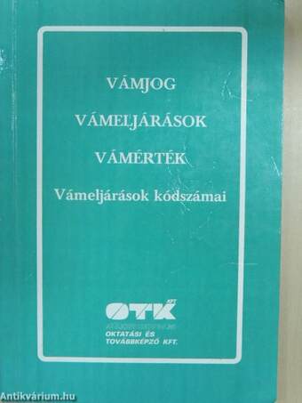 Vámjog - Vámeljárások - Vámérték - Vámeljárások kódszámai