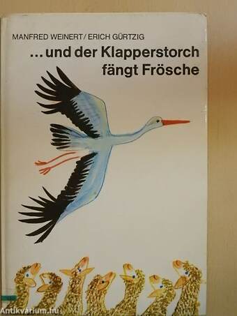 ...und der Klapperstorch fängt Frösche