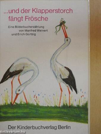 ...und der Klapperstorch fängt Frösche