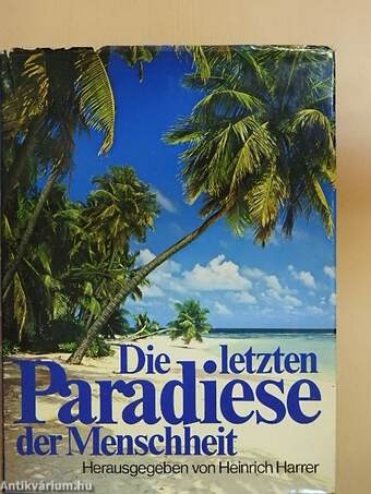 Die letzten Paradiese der Menschheit