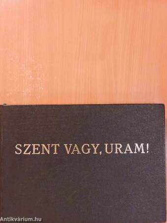 Szent vagy, Uram!