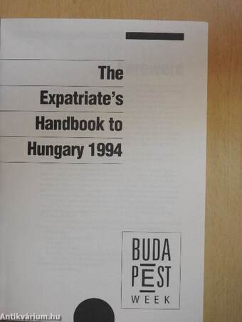 The Expatriate's Handbook to Hungary 1994