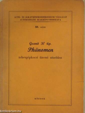 Granit 30 tip. Phänomen tehergépkocsi üzemi utasítása