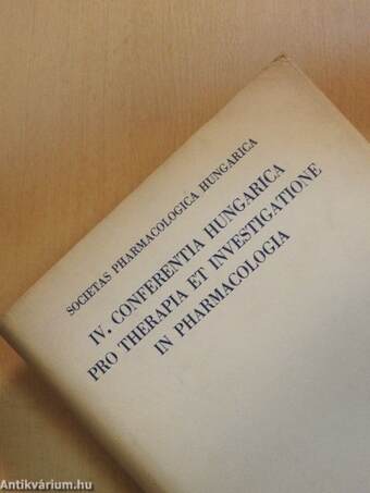IV. Conferentia Hungarica pro therapia et investigatione in pharmacologia