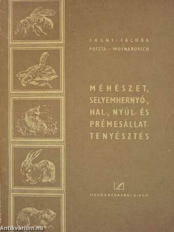 Méhészet, selyemhernyó-, hal-, nyúl- és prémesállattenyésztés