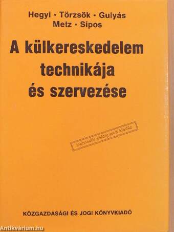 A külkereskedelem technikája és szervezése