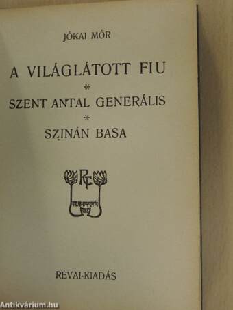 A rosszul osztozott testvérek/Nazli Hánem/A faggyugyertya/A világlátott fiu/Szent Antal generális/Szinán basa/Egy magyar költő életéből/Petőfi Koltón