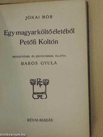 A rosszul osztozott testvérek/Nazli Hánem/A faggyugyertya/A világlátott fiu/Szent Antal generális/Szinán basa/Egy magyar költő életéből/Petőfi Koltón