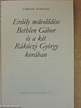 Erdély művelődése Bethlen Gábor és a két Rákóczi György korában