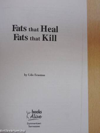 Fats that Heal, Fats that Kill