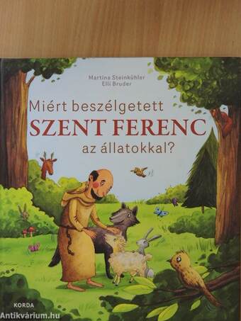 Miért beszélgetett Szent Ferenc az állatokkal?