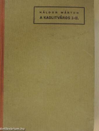 A Kaolitváros I-II.