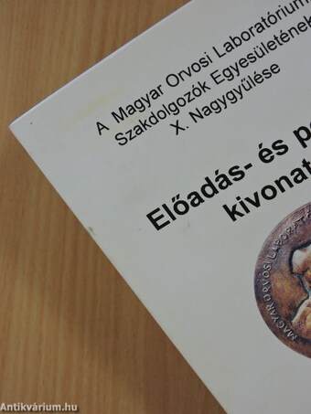 A Magyar Orvosi Laboratóriumi Szakdolgozók Egyesületének X. Nagygyűlése - Előadás- és poszter kivonatok