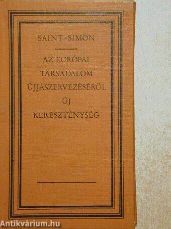 Saint-Simon az európai társadalom újjászervezéséről/Új kereszténység