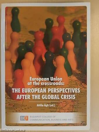 European Union at the crossroads: The European perspectives after the global crisis