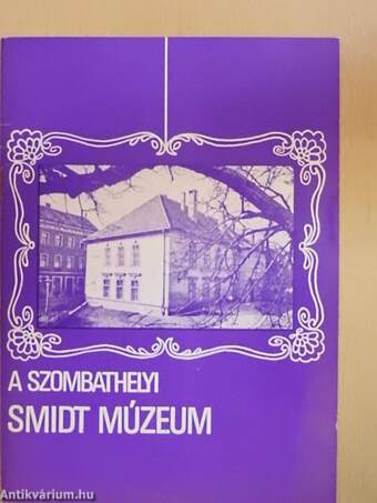 A szombathelyi Smidt Múzeum