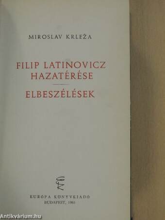 Filip Latinovicz hazatérése/Elbeszélések