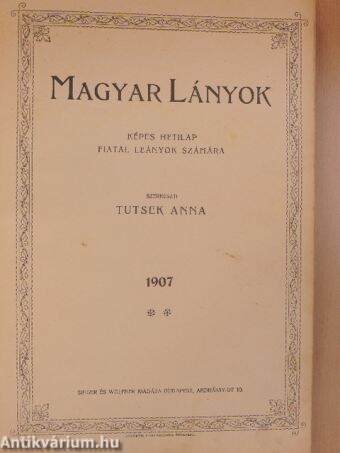 Magyar Lányok 1907. június-december (fél évfolyam)