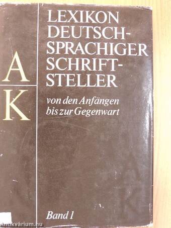 Lexikon deutschsprachiger Schriftsteller von den Anfängen bis zur Gegenwart 1-2.