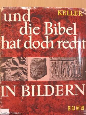 Und die Bibel hat doch recht in Bildern