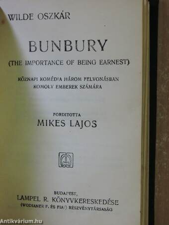 Flórenczi tragédia/Lady Windermere legyezője/Három mese/Bunbury/A readingi fegyház balladája/De Profundis