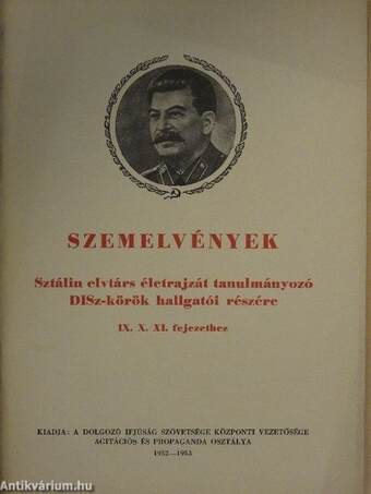 Szemelvények Sztálin elvtárs életrajzát tanulmányozó DISZ-körök hallgatói részére IX. X. XI. fejezethez