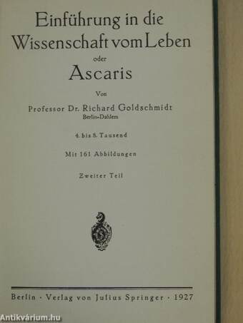 Einführung in die Wissenschaft vom Leben oder Ascaris II.