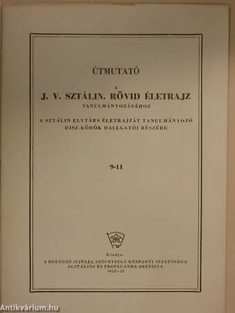 Útmutató a J. V. Sztálin rövid életrajz tanulmányozásához 9-11.