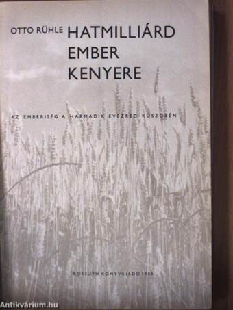 Hatmilliárd ember kenyere