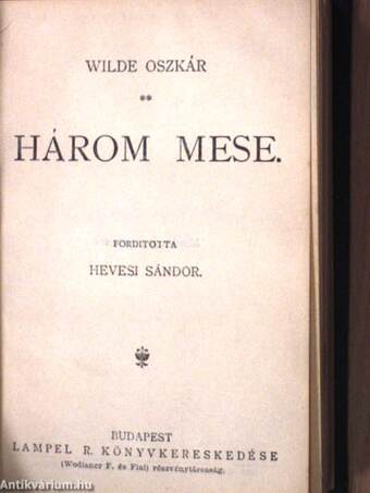 Flórenczi tragédia/Lady Windermere legyezője/Három mese/Bunbury/A readingi fegyház balladája/De Profundis