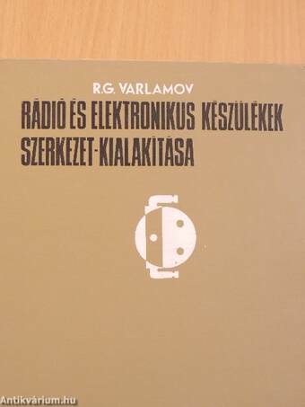 Rádió és elektronikus készülékek szerkezet-kialakítása