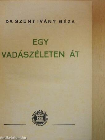 Egy vadászéleten át