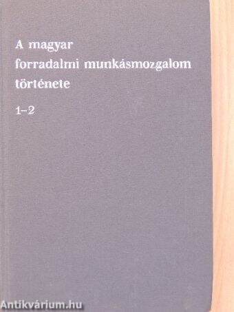 A magyar forradalmi munkásmozgalom története 1-3.