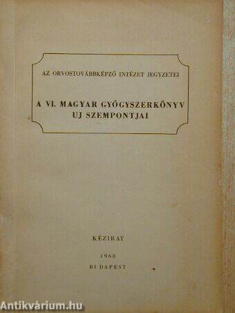A VI. magyar gyógyszerkönyv uj szempontjai