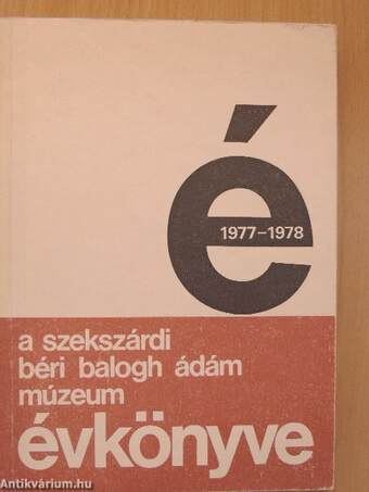 A szekszárdi Béri Balogh Ádám Múzeum évkönyve 1977-1978.