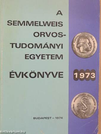 A Semmelweis Orvostudományi Egyetem évkönyve 1973